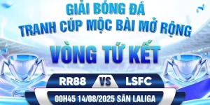 RR88 Vs LSFC - Trận Tứ Kết Kịch Tính Tại Cúp Mộc Bài Mở Rộng